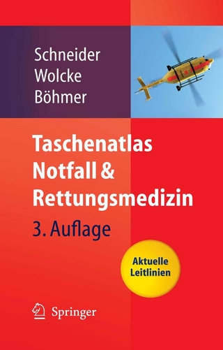 Taschenatlas Notfall & Rettungsmedizin - Thomas Schneider; Thomas Schneider; Benno Wolcke; Benno Wolcke; Roman Böhmer; Roman Böhmer