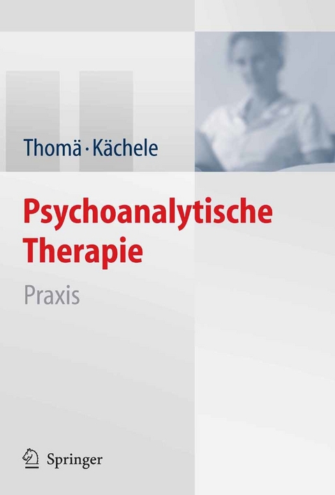 Psychoanalytische Therapie -  Helmut Thomä,  Horst Kächele