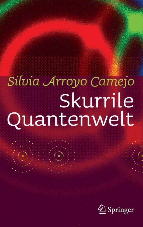 Skurrile Quantenwelt - Silvia Arroyo Camejo