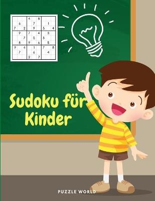 Sudoku für Kinder - Verbessern Sie die Logikfähigkeiten Ihrer Kinde -  Puzzle World