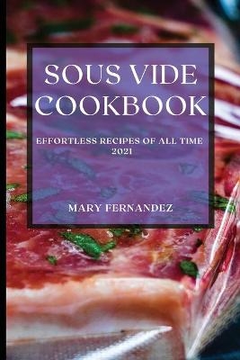 Sous Vide Cookbook 2021 - Mary Fernandez