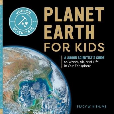 Planet Earth for Kids - Stacy W Kish