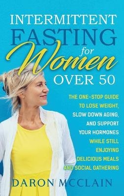 Intermittent Fasting for Women Over 50 - Daron McClain