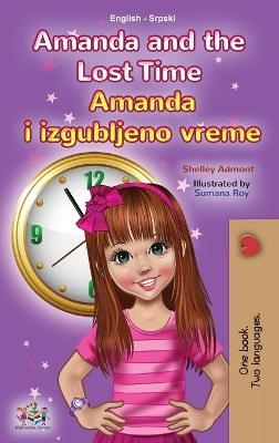 Amanda and the Lost Time (English Serbian Bilingual Book for Kids - Latin Alphabet) - Shelley Admont, KidKiddos Books