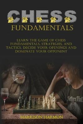 Chess Fundamentals - Harrison Harmon