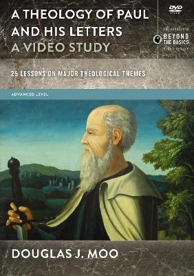 A Theology of Paul and His Letters, A Video Study - Douglas  J. Moo
