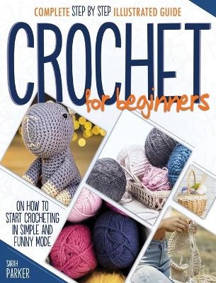 Crochet For Beginners - Sarah Parker