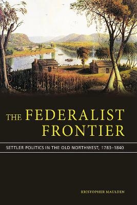 The Federalist Frontier - Kristopher Maulden