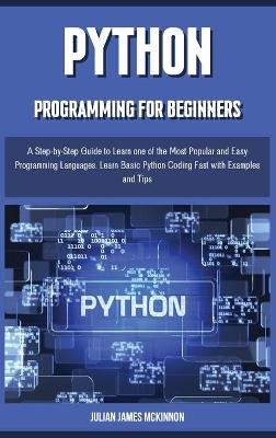 PYTHON PROGRAMMING for beginners - Julian James McKinnon