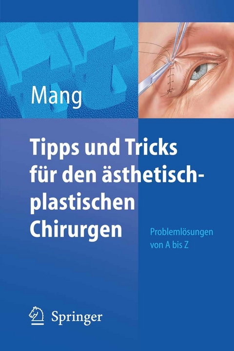 Tipps und Tricks für den ästhetisch-plastischen Chirurgen - Werner L. Mang