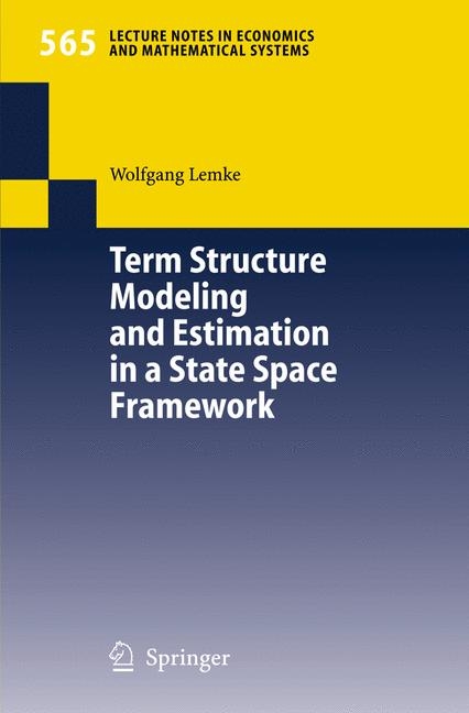 Term Structure Modeling and Estimation in a State Space Framework - Wolfgang Lemke