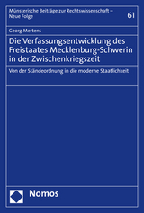Die Verfassungsentwicklung des Freistaates Mecklenburg-Schwerin in der Zwischenkriegszeit - Georg Mertens