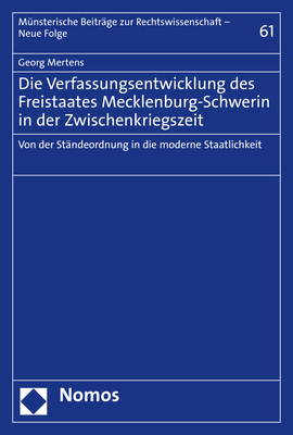 Die Verfassungsentwicklung des Freistaates Mecklenburg-Schwerin in der Zwischenkriegszeit - Georg Mertens