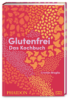 Glutenfrei – Das Kochbuch - Cristian Broglia