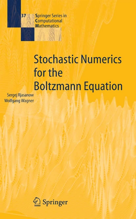 Stochastic Numerics for the Boltzmann Equation - Sergej Rjasanow, Wolfgang Wagner