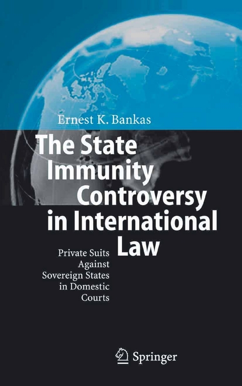 The State Immunity Controversy in International Law - Ernest K. Bankas