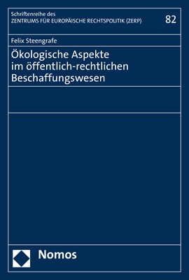 Ökologische Aspekte im öffentlich-rechtlichen Beschaffungswesen - Felix Steengrafe