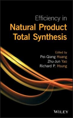 Efficiency in Natural Product Total Synthesis - P Huang