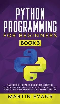 Python Programming for Beginners - Book 3 - Martin Evans