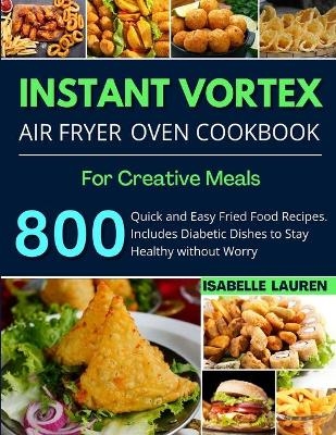 Instant Vortex Air Fryer Cookbook - Isabelle Lauren