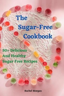 The Sugar-Free Cookbook -  Rachel Morgan