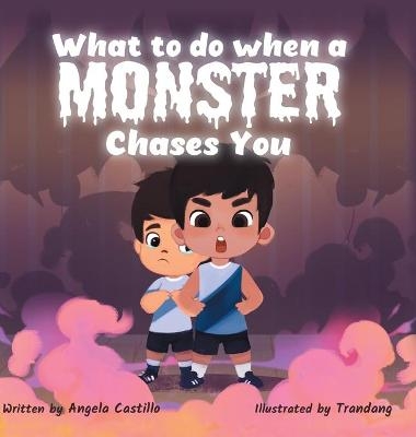 What to do when a Monster Chases You - Angela Castillo