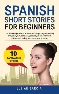 Spanish Short Stories for Beginners - Julian Garcia