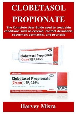 Clobetasol Propionate - Harvey Misra