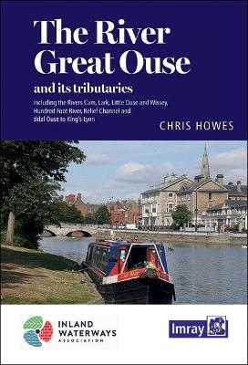 The River Great Ouse and its tributaries - Chris Howes