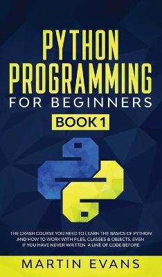 Python Programming for Beginners - Book 1 - Martin Evans