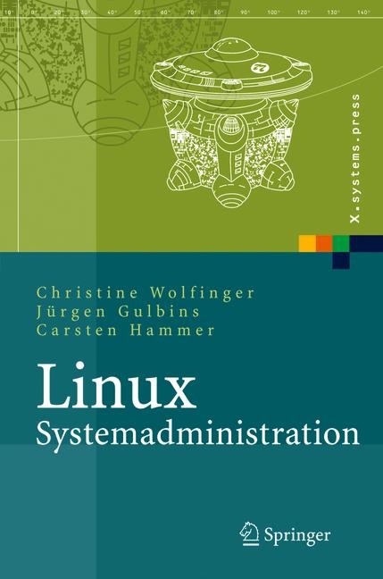Linux-Systemadministration - Christine Wolfinger, Jürgen Gulbins, Carsten Hammer