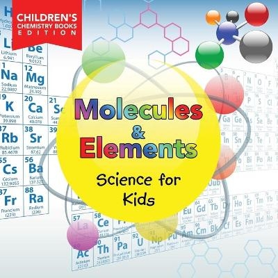Molecules & Elements -  Baby Professor