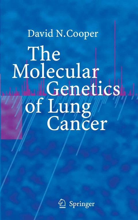 The Molecular Genetics of Lung Cancer - David N Cooper