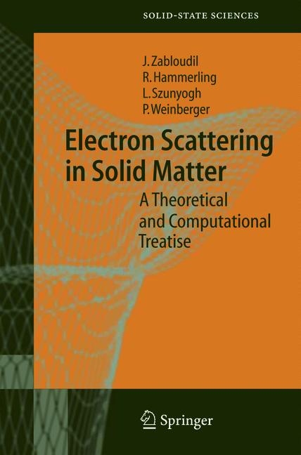 Electron Scattering in Solid Matter - Jan Zabloudil, Robert Hammerling, Lászlo Szunyogh, Peter Weinberger