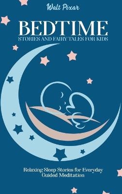 Bedtime Stories and Fairy Tales for Kids - Walt Pixar