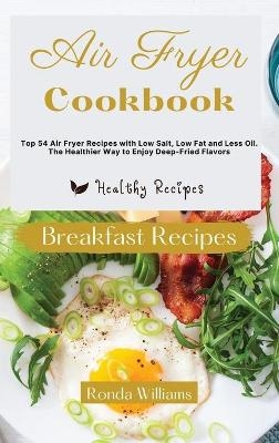 Air Fryer Cookbook Breakfast Recipes - Ronda Williams