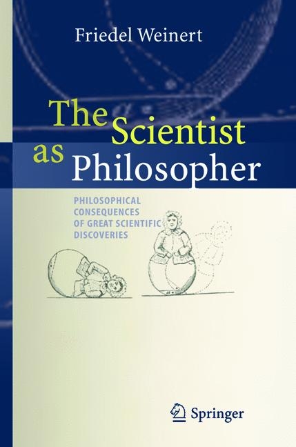 The Scientist as Philosopher - Friedel Weinert