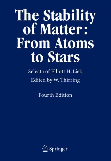 The Stability of Matter: From Atoms to Stars - Elliott H. Lieb