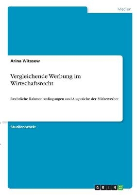 Vergleichende Werbung im Wirtschaftsrecht - Arina Witasew