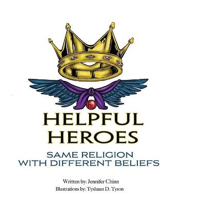 Helpful Heroes, Same Religion With Different Beliefs - Jennifer Chinn