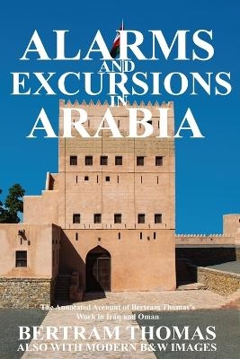 Alarms and Excursions in Arabia - Bertram Thomas