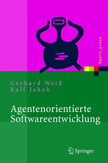 Agentenorientierte Softwareentwicklung - Gerhard Weiß, Ralf Jakob