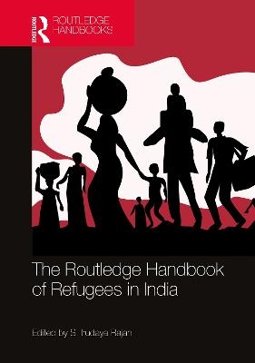 The Routledge Handbook of Refugees in India - 