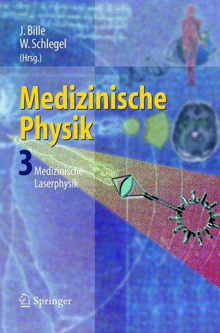 Medizinische Physik 3 - Josef F. Bille; Wolfgang C. Schlegel