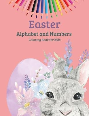 Easter Alphabet and Numbers Coloring Book for Kids - Alex Dolton