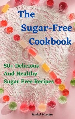 The Sugar-Free Cookbook -  Rachel Morgan