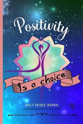 Positivity Is A Choice - Darien Faraday Adan