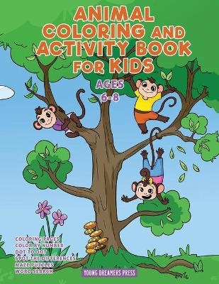 Animal Coloring and Activity Book for Kids Ages 6-8 -  Young Dreamers Press