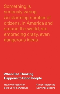 When Bad Thinking Happens to Good People - Steven Nadler, Lawrence Shapiro