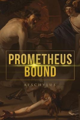 Prometheus Bound -  Aeschylus